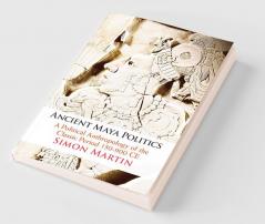 Ancient Maya Politics