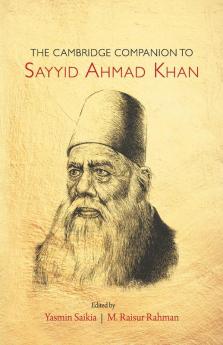 The Cambridge Companion to Sayyid Ahmad Khan