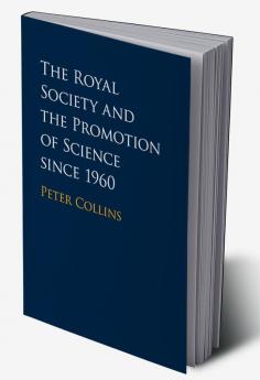 The Royal Society and the Promotion of Science since 1960