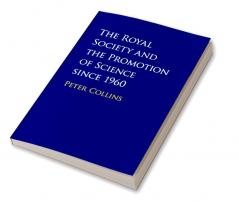 The Royal Society and the Promotion of Science since 1960