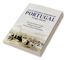 An Economic History of Portugal 1143-2010