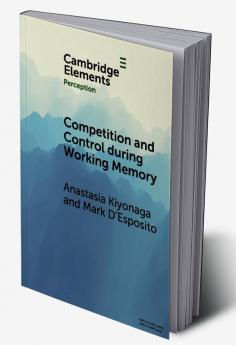 Competition and Control during Working Memory