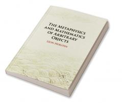 The Metaphysics and Mathematics of Arbitrary Objects