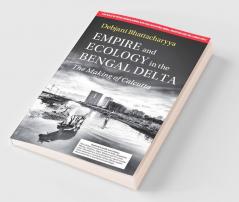 Empire and Ecology in the Bengal Delta