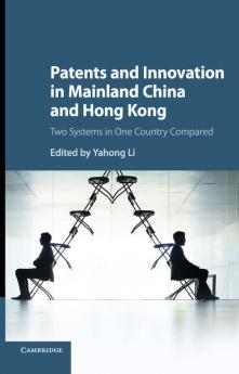 Patents and Innovation in Mainland China and Hong Kong