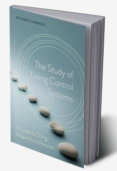 The Study of Living Control Systems