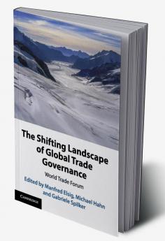 The Shifting Landscape of Global Trade Governance