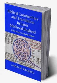 Biblical Commentary and Translation in Later Medieval England