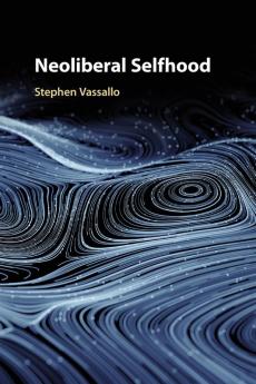 Neoliberal Selfhood