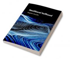 Neoliberal Selfhood