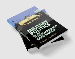 Military Politics of the Contemporary Arab World