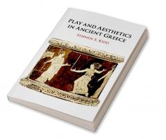 Play and Aesthetics in Ancient Greece