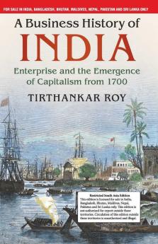 A Business History of India (South Asia Edition)