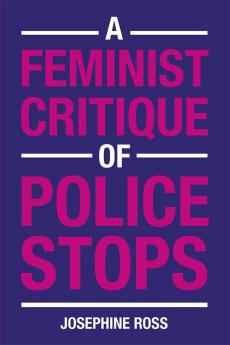 A Feminist Critique of Police Stops