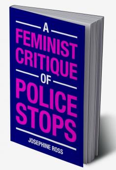 A Feminist Critique of Police Stops