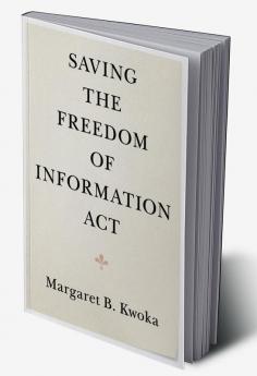 Saving the Freedom of Information Act