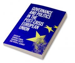 Governance and Politics in the Post-Crisis European Union