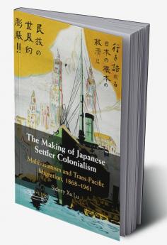 The Making of Japanese Settler Colonialism