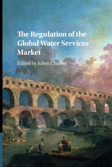 The Regulation of the Global Water Services Market