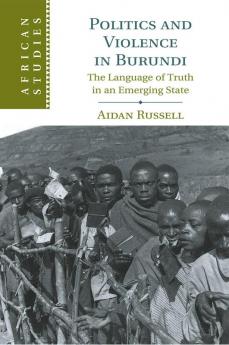 Politics and Violence in Burundi