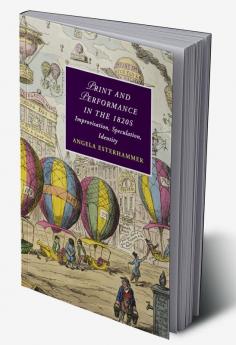 Print and Performance in the 1820s