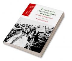 Power and the Presidency in Kenya