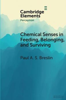Chemical Senses in Feeding Belonging and Surviving