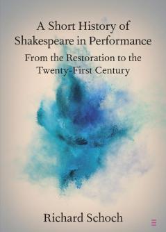 A Short History of Shakespeare in Performance