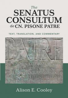 The Senatus Consultum de Cn. Pisone Patre