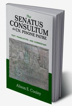The Senatus Consultum de Cn. Pisone Patre