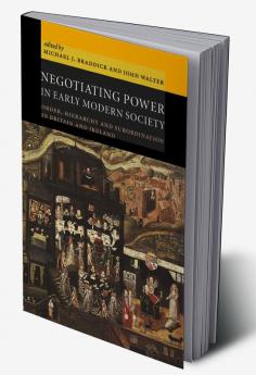 Negotiating Power in Early Modern Society