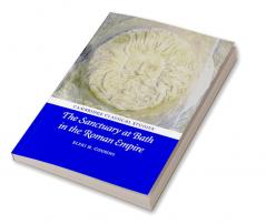 The Sanctuary at Bath in the Roman Empire