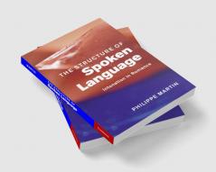 The Structure of Spoken Language