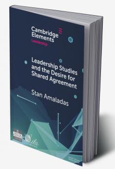 Leadership Studies and the Desire for Shared Agreement