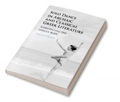 Solo Dance in Archaic and Classical Greek Literature