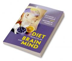 Diet Impacts on Brain and Mind