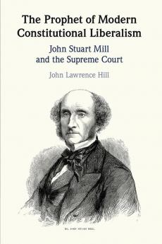 The Prophet of Modern Constitutional Liberalism