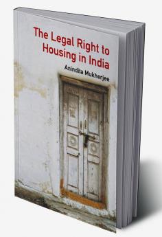 The Legal Right to Housing in India