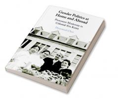 Gender Politics at Home and Abroad