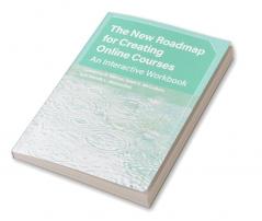 The New Roadmap for Creating Online Courses