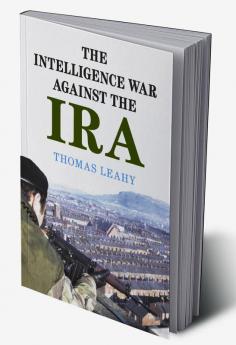 The Intelligence War against the IRA