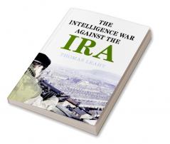The Intelligence War against the IRA