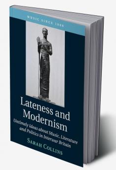 Lateness and Modernism