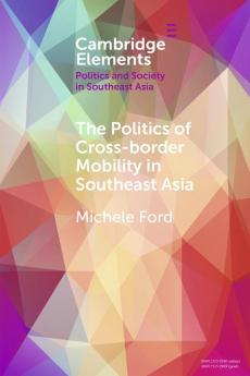 The Politics of Cross-Border Mobility in Southeast Asia