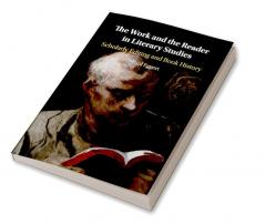 The Work and The Reader in Literary Studies