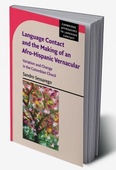 Language Contact and the Making of an Afro-Hispanic Vernacular
