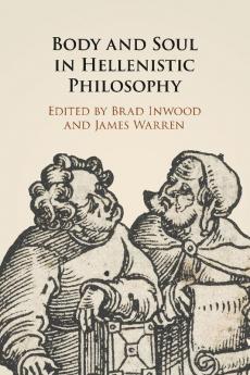 Body and Soul in Hellenistic Philosophy