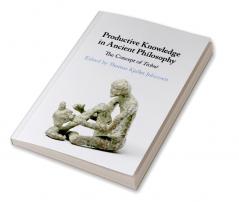 Productive Knowledge in Ancient Philosophy