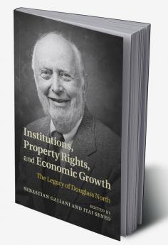 Institutions Property Rights and Economic Growth