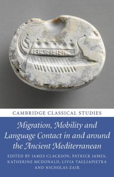 Migration Mobility and Language Contact in and around the Ancient Mediterranean